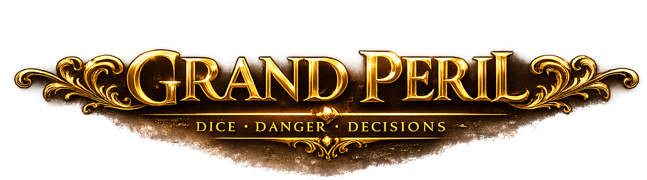 GRAND PERIL — Dice · Danger · Decisions